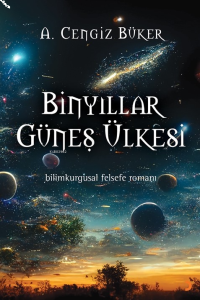 Binyıllar Güneş Ülkesi;Bilimkurgusal Felsefe Romanı