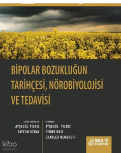 Bipolar Bozukluğun Tarihçesi, Nörobiyolojisi ve Tedavisi