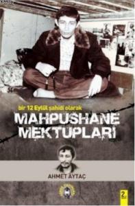 Bir 12 Eylül Şahidi Olarak Maphushane Mektupları