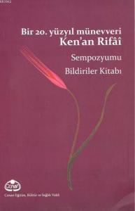 Bir 20. Yüzyıl Münevveri Ken'an Rifâî