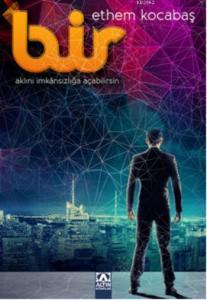 Bir; Aklını İmkansızlığa Açabilirsin