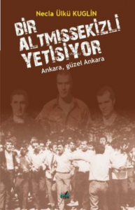 Bir AltmışSekizli Yetişiyor;Ankara Güzel Ankara