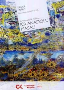 Bir Anadolu Masalı; Bir Varmış İle Bir Yokmuş