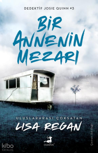 Bir Annenin Mezarı - Dedektif Josie Quinn Serisi 3. Kitap