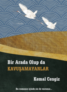 Bir Arada Olup da Kavuşamayanlar