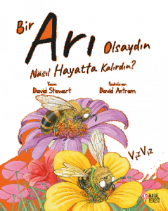 Bir Arı Olsaydın Nasıl Hayatta Kalırdın?