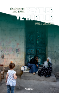 Bir Asimilasyon Aracı Olarak Kentler ve Kürtler