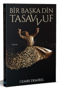 Bir Başka Din: Tasavvuf