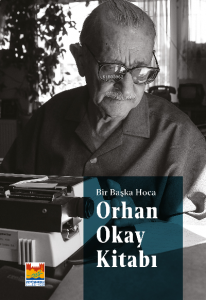 Bir Başka Hoca ; Orhan Okay Kitabı