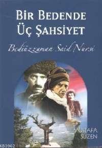 Bir Bedende Üç Şahsiyet; Bediüzzaman Said Nursi