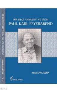 Bir Bilgi Anarşisti ve Bilim Paul Karl Feyerabend