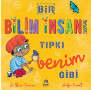 Bir Bilim İnsanı Tıpkı Benim Gibi