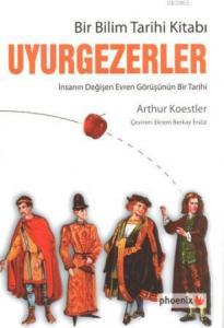 Bir Bilim Tarihi Kitabı Uyurgezerler