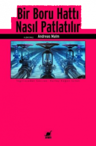 Bir Boru Hattı Nasıl Patlatılır