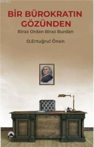Bir Bürokratın Gözünden Biraz Ordan Biraz Burdan