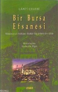Bir Bursa Efsanesi; Münâzara-i Sultân-ı Bahâr Bâ-şehriyâr-ı Şitâ