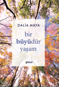 Bir Büyüdür Yaşam