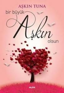 Bir Büyük Aşkın Olsun