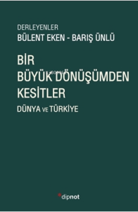 Bir Büyük Dönüşümden Kesitler;Dünya Ve Türkiye