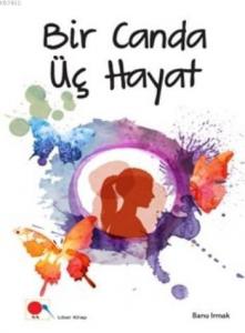 Bir Canda Üç Hayat