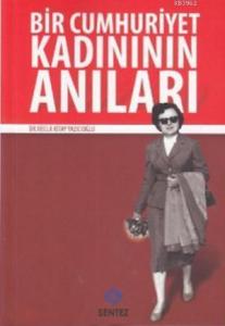 Bir Cumhuriyet Kadınının Anıları