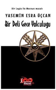 Bir Deli Gece Yolculuğu - Bir Leyla ile Mecnun Masalı