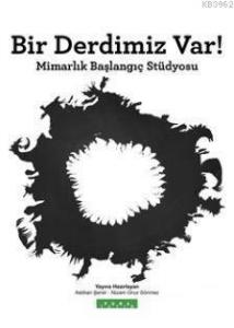 Bir Derdimiz Var!; Mimarlık Başlangıç Stüdyosu