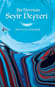 Bir Dervişin ;Seyir Defteri