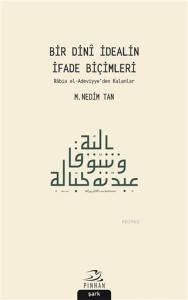 Bir Dini İdealin İfade Biçimleri; Rabia el-Adeviyye'den Kalanlar