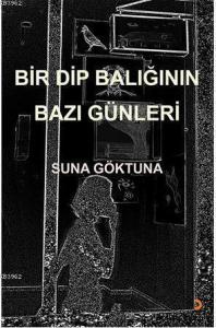 Bir Dip Balığının Bazı Günleri