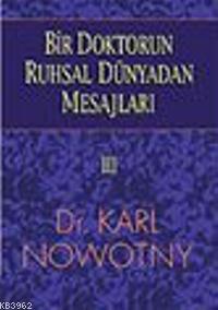 Bir Doktorun Ruhsal Dünyadan Mesajları 3.Cilt