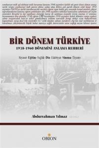 Bir Dönem Türkiye 1938-1960 Dönemini Anlama Rehberi; Siyaset Eğitim Sağlık Din Edebiyat Sinema Tiyatro