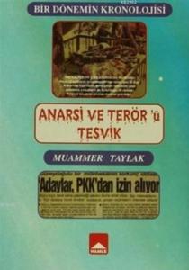 Bir Dönemin Kronolojisi - Anarşi ve Terör'ü Teşvik