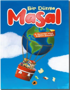 Bir Dünya Masal-15 Yazardan Minik Kalplere Armağan