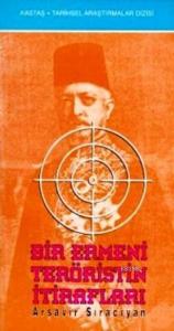 Bir Ermeni Teröristin İtirafları