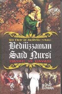 Bir Fikir ve Aksiyon İnsanı Bediüzzaman Said Nursi Hayatı ve Davası