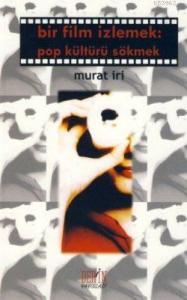 Bir Film İzlemek Pop Kültürü Sökmek