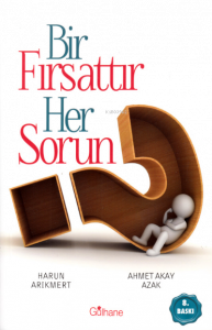 Bir Fırsattır Her Sorun