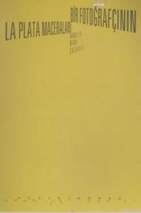 Bir Fotoğrafçının La Plata Maceraları