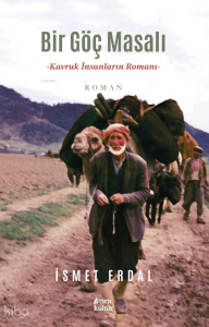 Bir Göç Masalı;Kavruk İnsanların Romanı