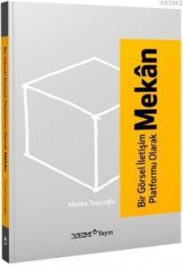 Bir Görsel İletişim Platformu Olarak Mekân