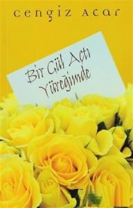Bir Gül Açtı Yüreğimde