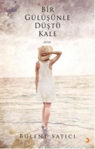 Bir Gülüşünle Düştü Kale