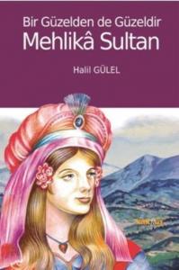 Bir Güzelden De Güzeldir Mehlika Sultan