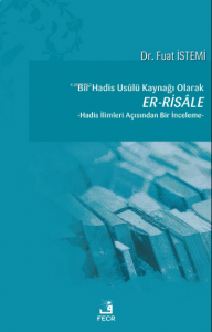 Bir Hadis Usûlü Kaynağı Olarak Er-Risâle