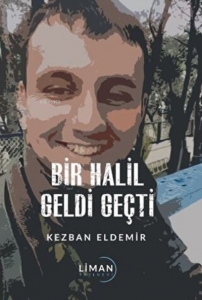 Bir Halil Geldi Geçti