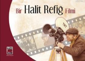 Bir Halit Refiğ Filmi