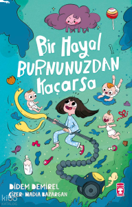 Bir Hayal Burnunuzdan Kaçarsa