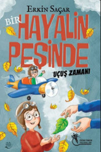Bir Hayalin Peşinde Uçuş Zamanı (8 -12 yaş)