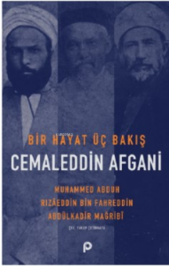 Bir Hayat Üç Bakış Cemaleddin Afgani